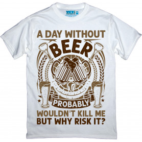 A Day Without Beer T-Shirt A Day Without Beer T-Shirt
