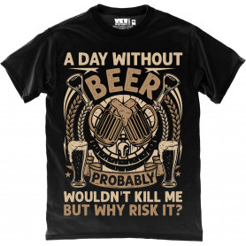 A Day Without Beer T-Shirt A Day Without Beer T-Shirt