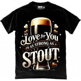 Strong as a Stout Love T-Shirt Strong as a Stout Love T-Shirt