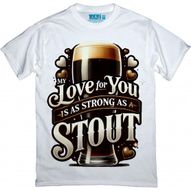 Stout Love Valentine’s T-Shirt Stout Love Valentine’s T-Shirt